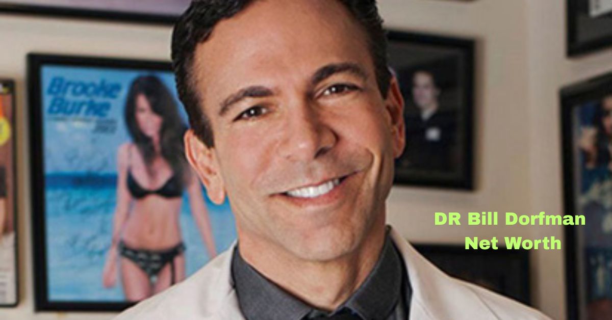 DR Bill Dorfman Net Worth
